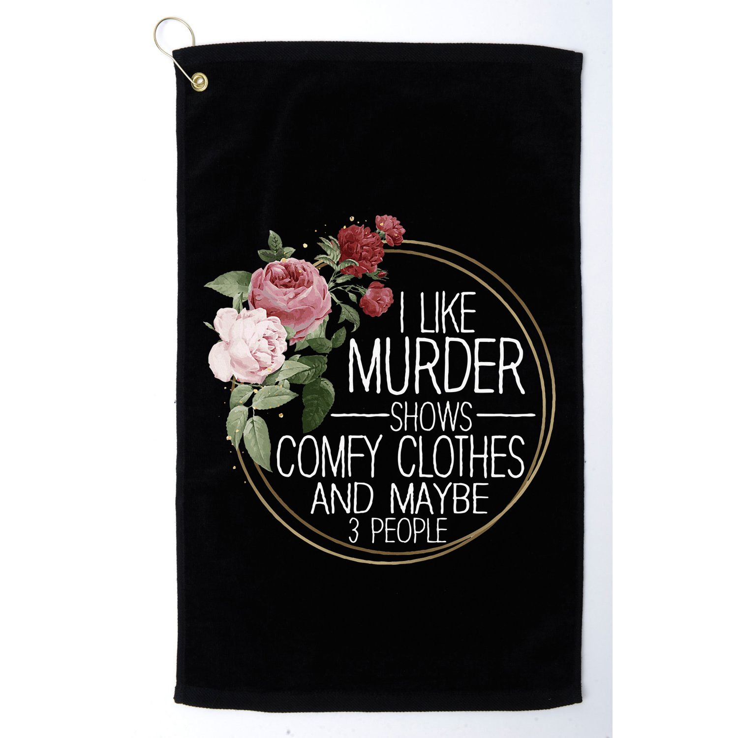 I Like Murder Shows Comfy Clothes Golf Towel