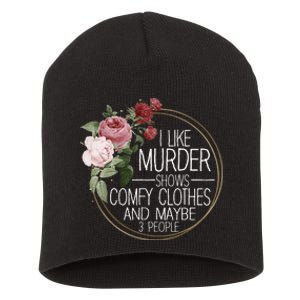 I Like Murder Shows Comfy Clothes Short Acrylic Beanie