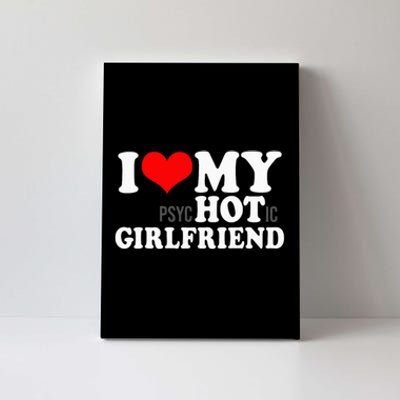 I Love My Psychotic Girlfriend Funny I heart my Girlfriend Canvas