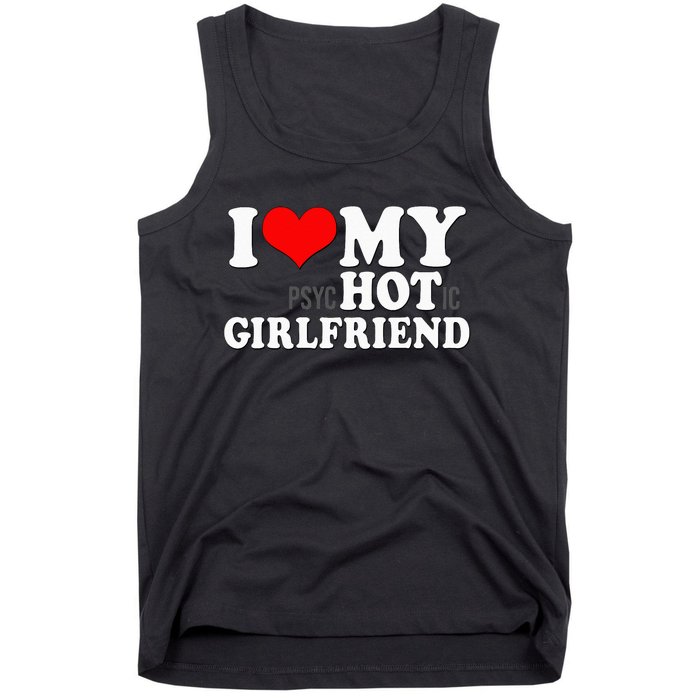 I Love My Psychotic Girlfriend Funny I heart my Girlfriend Tank Top