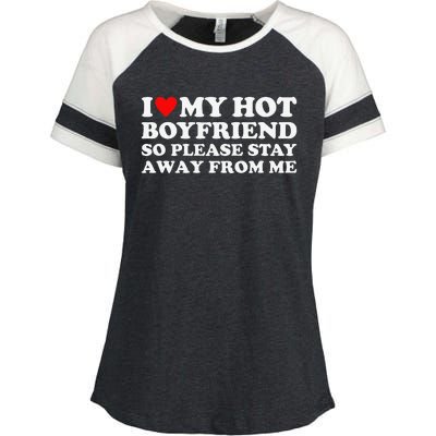 I Love My Hot Boyfriend So Please Stay Away From Me Enza Ladies Jersey Colorblock Tee