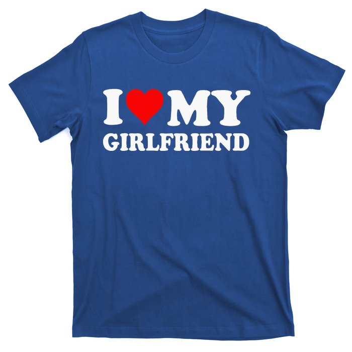 I Love My Girlfriend T-Shirt