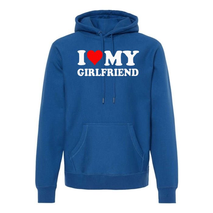 I Love My Girlfriend Premium Hoodie