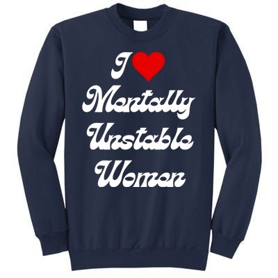 I Love Mentally Unstable Women Sweatshirt