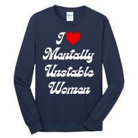 I Love Mentally Unstable Women Tall Long Sleeve T-Shirt