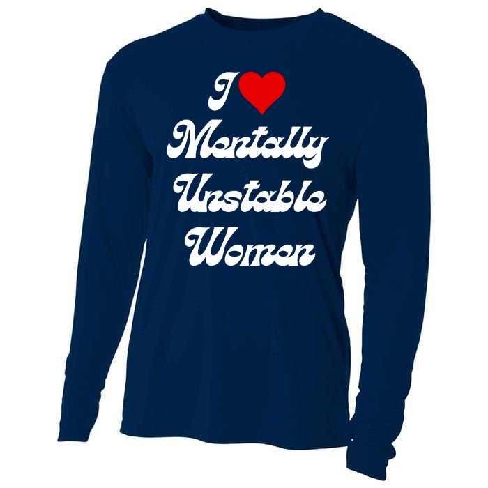 I Love Mentally Unstable Women Cooling Performance Long Sleeve Crew