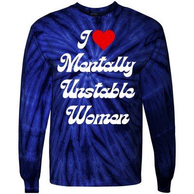 I Love Mentally Unstable Women Tie-Dye Long Sleeve Shirt