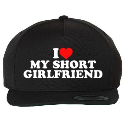 I Love My Short GF | I Love My Short Girlfriend GF Wool Snapback Cap