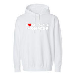 I Love Muscle Mommies Garment-Dyed Fleece Hoodie