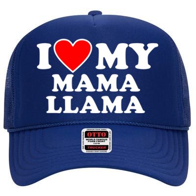 I Love My Mama A Llama Gift With Heart Gift High Crown Mesh Back Trucker Hat