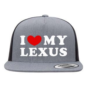 I Love My Lexus I Heart My Lexus Flat Bill Trucker Hat