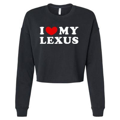 I Love My Lexus I Heart My Lexus Cropped Pullover Crew