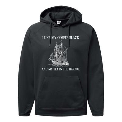 I Like My Coffee Black And Tea In The Harbor Performance Fleece Hoodie