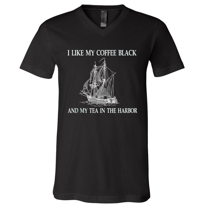 I Like My Coffee Black And Tea In The Harbor V-Neck T-Shirt