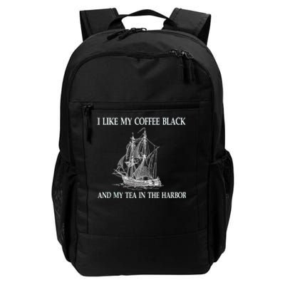 I Like My Coffee Black And Tea In The Harbor Daily Commute Backpack