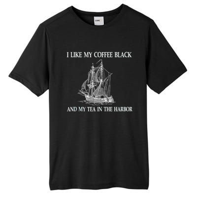 I Like My Coffee Black And Tea In The Harbor Tall Fusion ChromaSoft Performance T-Shirt