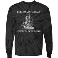 I Like My Coffee Black And Tea In The Harbor Tie-Dye Long Sleeve Shirt