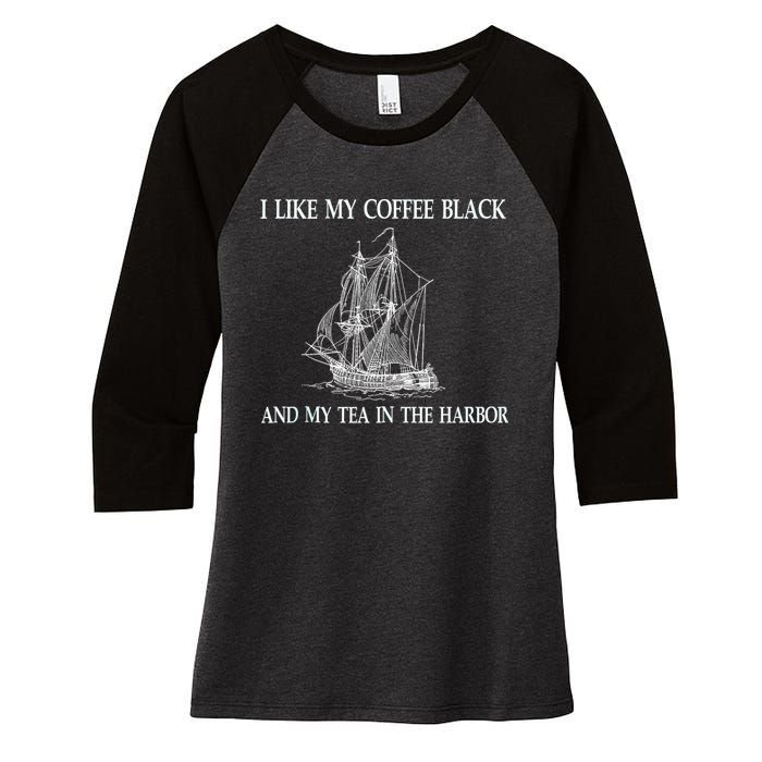 I Like My Coffee Black And Tea In The Harbor Women's Tri-Blend 3/4-Sleeve Raglan Shirt