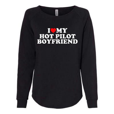 I Love My Hot Pilot Boyfriend Womens California Wash Sweatshirt