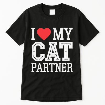 I Love My Cat Partner Funny Cat Lover Partner Valentines Day Tall T-Shirt