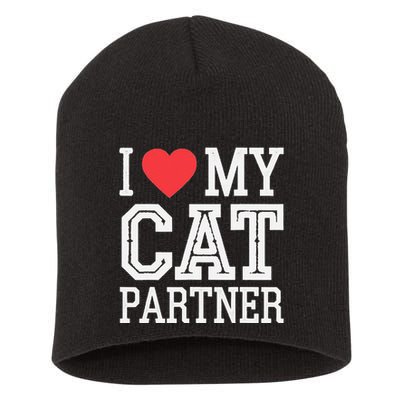I Love My Cat Partner Funny Cat Lover Partner Valentines Day Short Acrylic Beanie