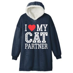 I Love My Cat Partner Funny Cat Lover Partner Valentines Day Hooded Wearable Blanket