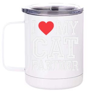 I Love My Cat Partner Funny Cat Lover Partner Valentines Day 12 oz Stainless Steel Tumbler Cup