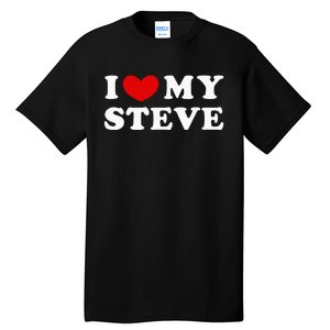 I Love My Steve I Heart My Steve Tall T-Shirt