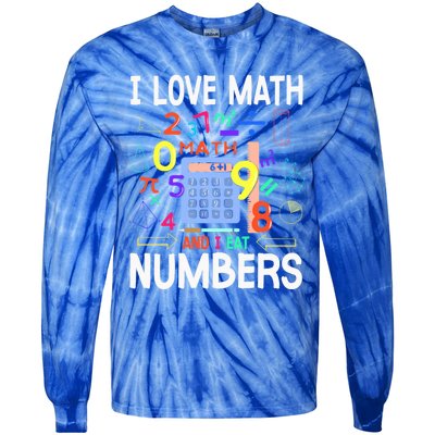 I Love Math And I Eat Numbers Happy Pi Day For Math Lovers Gift Tie-Dye Long Sleeve Shirt