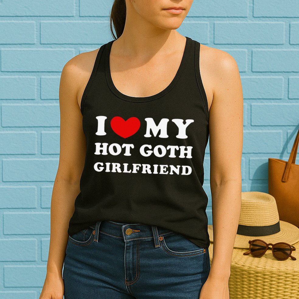 I Love My Hot Goth Girlfriend I Heart My Goth Girlfriend Womens Tank Top