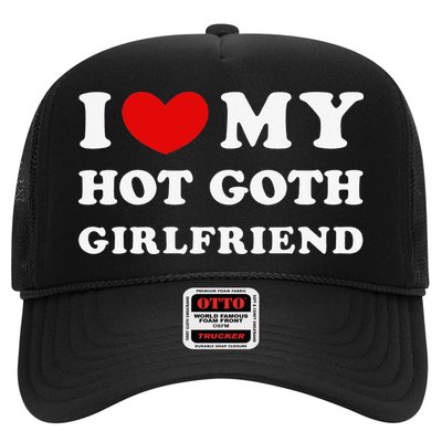 I Love My Hot Goth Girlfriend I Heart My Goth Girlfriend Trucker Hat