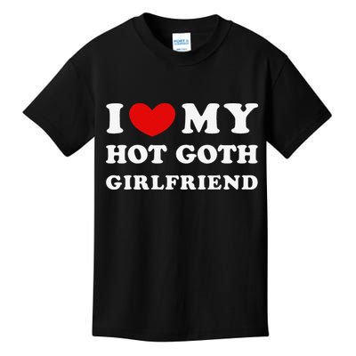 I Love My Hot Goth Girlfriend I Heart My Goth Girlfriend Kids T-Shirt