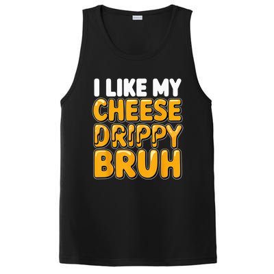 I Like My Cheese Drippy Bruh Funny Meme Pop Culture PosiCharge Competitor Tank