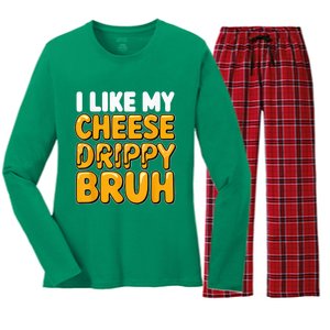 I Like My Cheese Drippy Bruh Funny Meme Pop Culture Women's Long Sleeve Flannel Pajama Set 