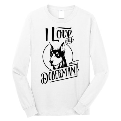 I Love My Doberman Pinscher Dog Funny Doberman Mom Dad Gift Long Sleeve Shirt