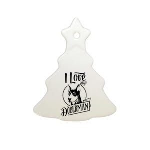 I Love My Doberman Pinscher Dog Funny Doberman Mom Dad Gift Ceramic Tree Ornament