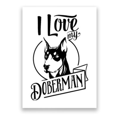 I Love My Doberman Pinscher Dog Funny Doberman Mom Dad Gift Poster