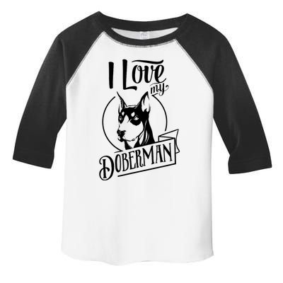 I Love My Doberman Pinscher Dog Funny Doberman Mom Dad Gift Toddler Fine Jersey T-Shirt