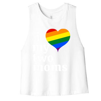 I Love My Two Moms Gift Women's Racerback Cropped Tank