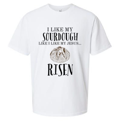 I Like My Sourdough Like I Like My Jesus Risen Bread Baker Sueded Cloud Jersey T-Shirt