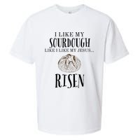 I Like My Sourdough Like I Like My Jesus Risen Bread Baker Sueded Cloud Jersey T-Shirt