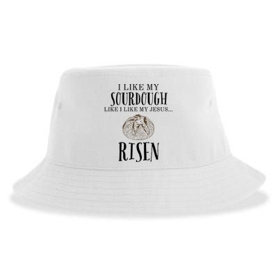 I Like My Sourdough Like I Like My Jesus Risen Bread Baker Sustainable Bucket Hat