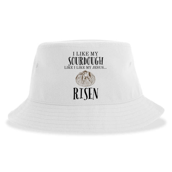I Like My Sourdough Like I Like My Jesus Risen Bread Baker Sustainable Bucket Hat