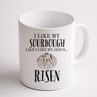 I Like My Sourdough Like I Like My Jesus Risen Bread Baker Mug