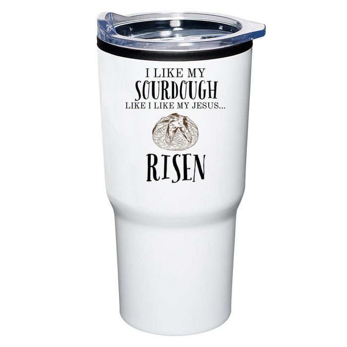 I Like My Sourdough Like I Like My Jesus Risen Bread Baker Tumbler