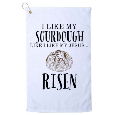 I Like My Sourdough Like I Like My Jesus Risen Bread Baker Golf Towel