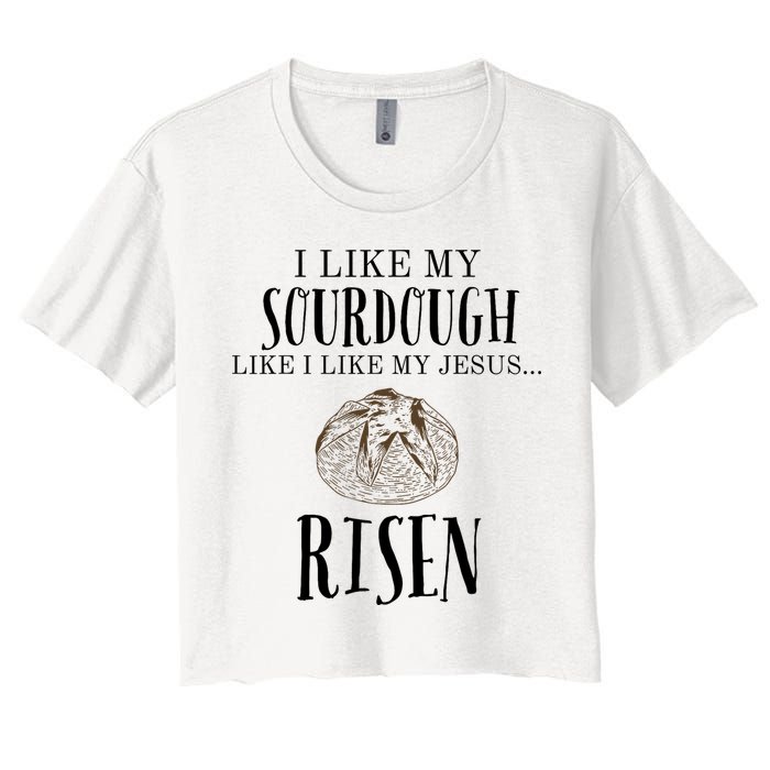 I Like My Sourdough Like I Like My Jesus Risen Bread Baker Crop Top