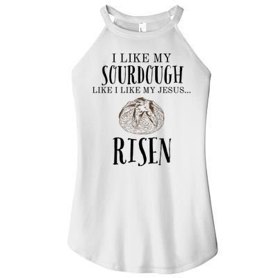 I Like My Sourdough Like I Like My Jesus Risen Bread Baker Women's Perfect Tri Rocker Tank