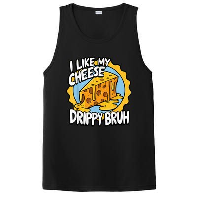 I Like My Cheese Drippy Bruh Funny Meme Pop Culture PosiCharge Competitor Tank