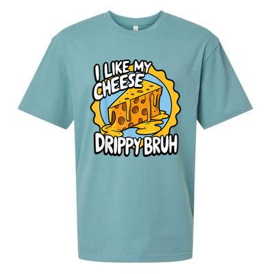 I Like My Cheese Drippy Bruh Funny Meme Pop Culture Sueded Cloud Jersey T-Shirt